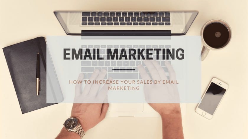 How To Increase Your Sales By Email Marketing