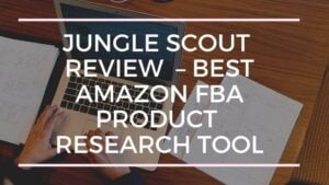 Jungle Scout Review 2021 - Best Amazon FBA Product Research Tool
