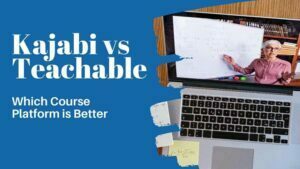 Kajabi vs Teachable - Which Course Platform is Better in 2022?