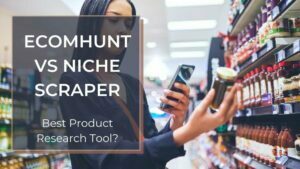 Ecomhunt vs Niche Scraper - Best Product Research Tool in 2022?