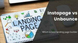 Instapage vs Unbounce - Which is best landing page builder in 2022?