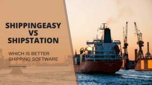 ShippingEasy vs ShipStation – Which is better Shipping Software in 2022?